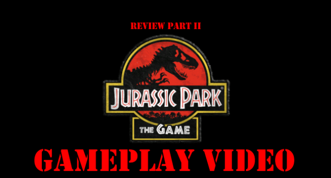 Jurassic Park: The Game – Gameplay Review